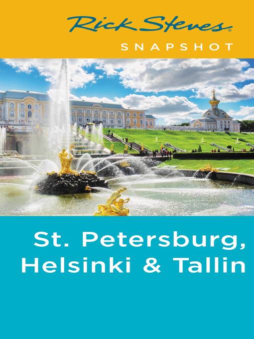 Title details for Rick Steves Snapshot St. Petersburg, Helsinki & Tallinn by Rick Steves - Available